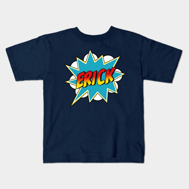 Boys Erick Name Superhero Comic Book Kids T-Shirt by Rixta Tees